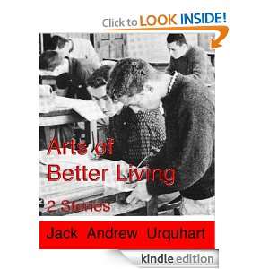 Arts of Better Living 2 Stories (So They Say) Jack Urquhart  