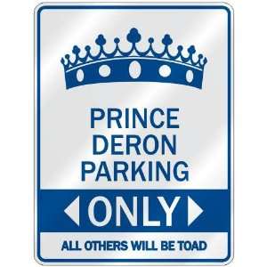   PRINCE DERON PARKING ONLY  PARKING SIGN NAME: Home 