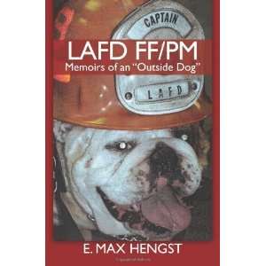  LAFD FF/PM Memoirs of an Outside Dog. [Paperback] E 