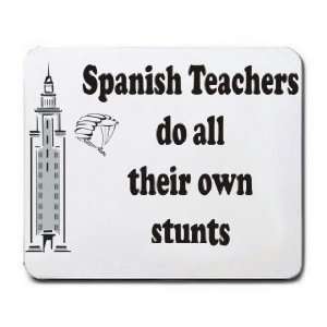   : Spanish Teachers do all their own stunts Mousepad: Office Products