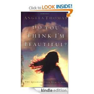   The Question Every Woman Asks: Angela Thomas:  Kindle Store