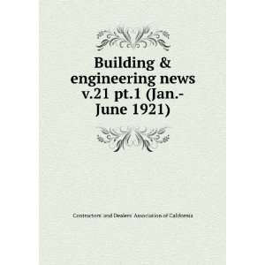  Building & engineering news. v.21 pt.1 (Jan. June 1921 