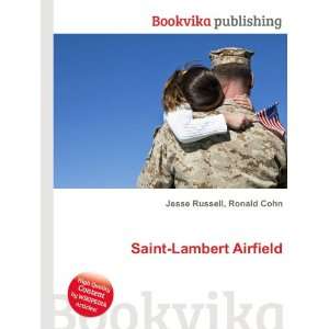  Saint Lambert Airfield Ronald Cohn Jesse Russell Books