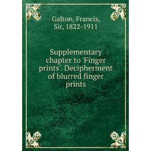   finger prints: Francis, Sir, 1822 1911 Galton:  Books