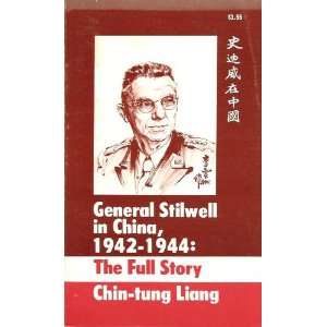  General Stilwell in China, 1942 1944 The Full Story, Asia 