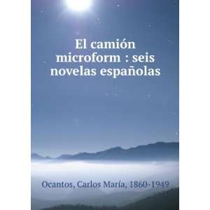  El camiÃ³n microform : seis novelas espaÃ±olas: Carlos 