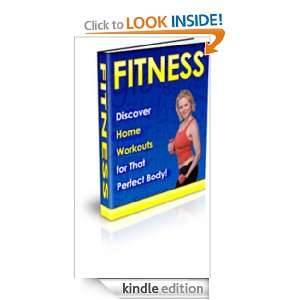 Fitness   Discover Home Workouts for That Perfect Body!: Bill Smith 