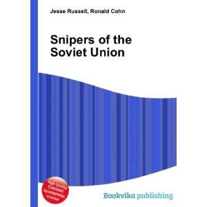  Snipers of the Soviet Union: Ronald Cohn Jesse Russell 