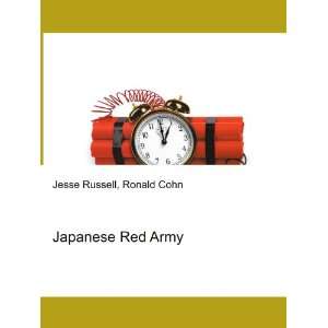  Japanese Red Army: Ronald Cohn Jesse Russell: Books