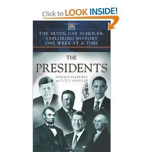 The Seven Day Scholar: The Presidents: Exploring History One Week at a 