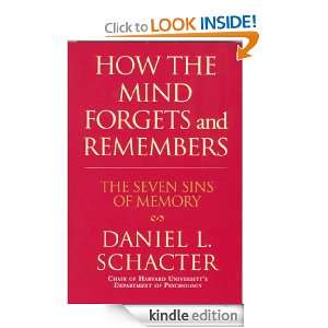 How the Mind Forgets and Remembers: The Seven Sins of Memory: Daniel 