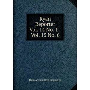  Ryan Reporter. Vol. 14 No. 1   Vol. 15 No. 6: Ryan 