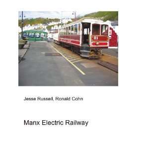  Manx Electric Railway: Ronald Cohn Jesse Russell: Books