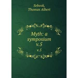  Myth a symposium. v.5 Thomas Albert Sebeok Books