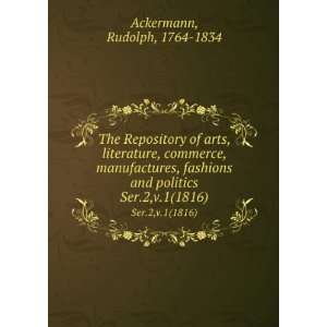   and politics. Ser.2,v.1(1816) Rudolph, 1764 1834 Ackermann Books