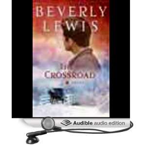  The Crossroad (Audible Audio Edition) Beverly Lewis 