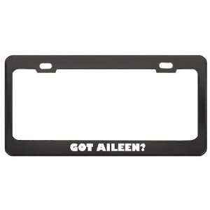 Got Aileen? Career Profession Black Metal License Plate Frame Holder 