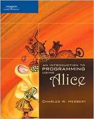 An Introduction to Programming Using Alice, (1418836257), Charles W 