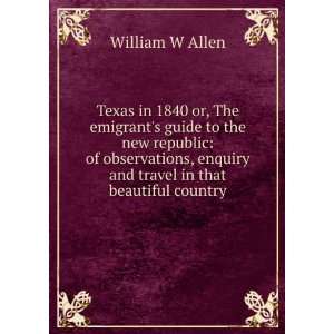   enquiry and travel in that beautiful country: William W Allen: Books