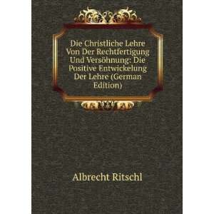   Entwickelung Der Lehre (German Edition): Albrecht Ritschl: Books