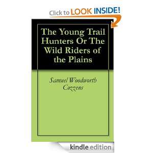 The Young Trail Hunters Or The Wild Riders of the Plains Samuel 