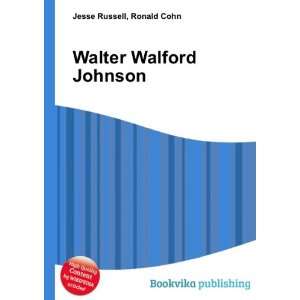  Walter Walford Johnson Ronald Cohn Jesse Russell Books