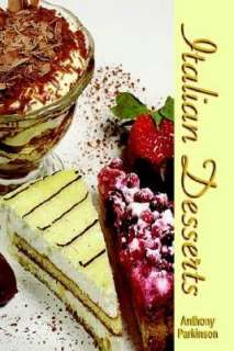 italian desserts anthony parkinson paperback $ 14 00 buy now