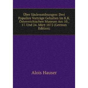   Am 10., 17. Und 24. MÃ¤rz 1872 (German Edition) Alois Hauser Books
