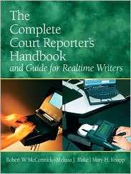 The Complete Court Reporters Handbook and Guide for Realtime Writers 