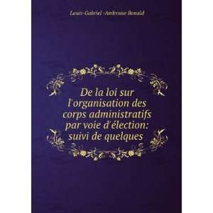   suivi de quelques . Louis Gabriel  Ambroise Bonald  Books