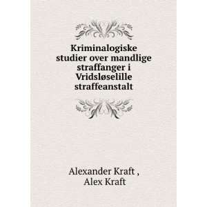   VridslÃ¸selille straffeanstalt Alex Kraft Alexander Kraft  Books