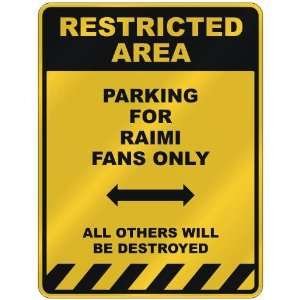  RESTRICTED AREA  PARKING FOR RAIMI FANS ONLY  PARKING 