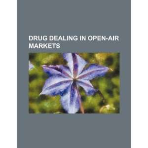 Drug dealing in open air markets (9781234359294) U.S 
