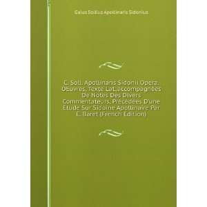   Apollinaire Par E. Baret (French Edition) Gaius Sollius Apollinaris