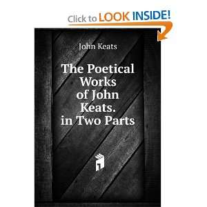  The Poetical Works of John Keats. in Two Parts John Keats 
