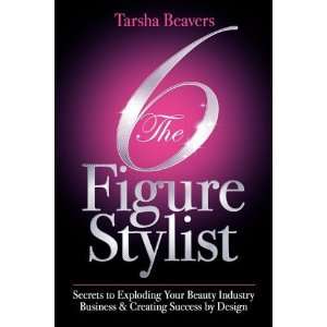  The 6 Figure Stylist Secrets to Exploding Your Beauty 