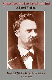 Nietzsche and the Death of God Selected Writings, (0312593848 