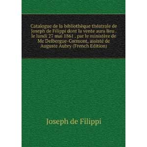   assistÃ© de Auguste Aubry (French Edition): Joseph de Filippi: Books