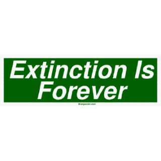  Extinction Is Forever MINIATURE Sticker Automotive