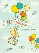 Bon Voyage: A Travel Journal Susie Ghahremani