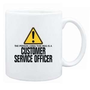   Person Using This Mug Is A Customer Service Officer  Mug Occupations
