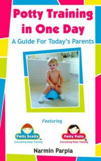 Potty Train Your Child in Just One Day Proven Secrets of the Potty 