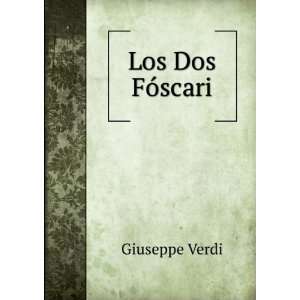  Los Dos FÃ³scari Giuseppe Verdi Books