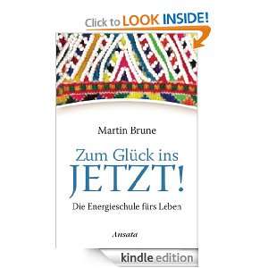 Zum Glück ins Jetzt!: Die Energieschule fürs Leben (German Edition 
