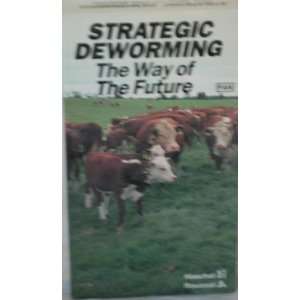 STRATEGIC DEWORMING   The Way of the Future   Parasite Control VHS 