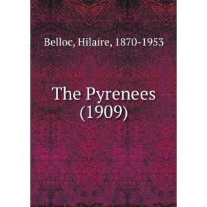   The Pyrenees (1909) (9781275396838) Hilaire, 1870 1953 Belloc Books