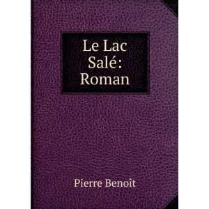  Le Lac SalÃ© Roman Pierre BenoÃ®t Books