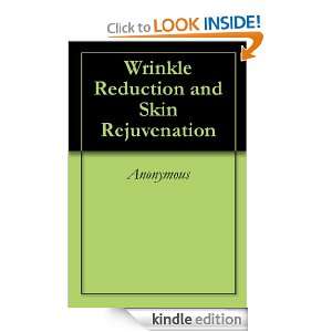 Wrinkle Reduction and Skin Rejuvenation Anonymous  Kindle 