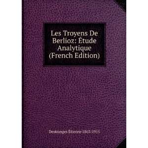  Les Troyens De Berlioz Ã?tude Analytique (French Edition 