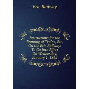  Instructions for the Running of Trains, Etc. On the Erie 